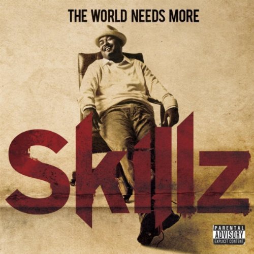 Skillz - The World Needs More Skillz - Tekst piosenki, lyrics | Tekściki.pl