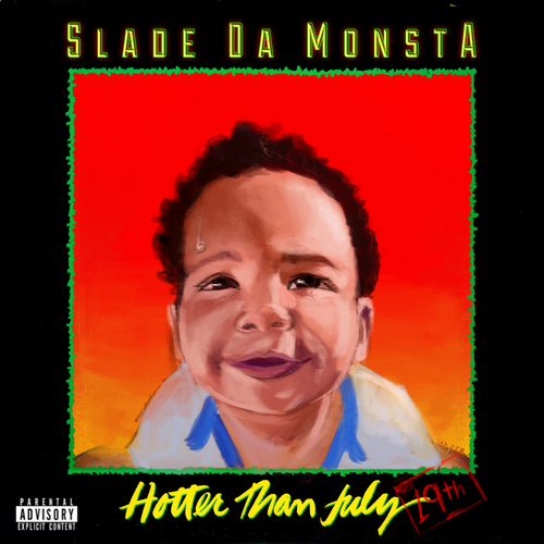 Slade Da Monsta - Hotter Than July 19th - Tekst piosenki, lyrics | Tekściki.pl