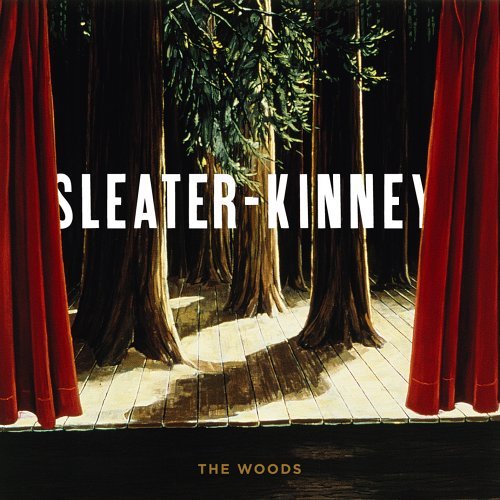 Sleater-Kinney - The Woods - Tekst piosenki, lyrics | Tekściki.pl
