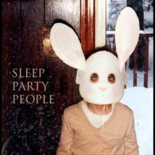 Sleep Party People - Sleep Party People - Tekst piosenki, lyrics | Tekściki.pl