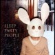 Sleep Party People - Sleep Party People - Tekst piosenki, lyrics | Tekściki.pl