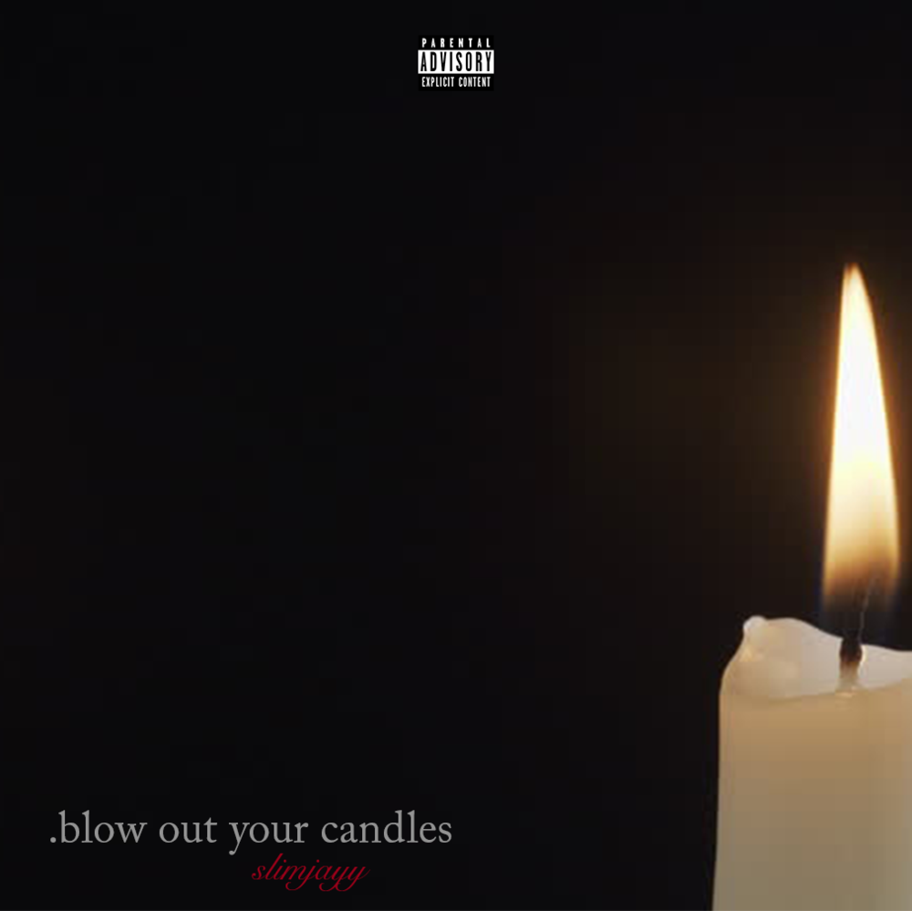 SlimJayy - Blow Out Your Candles - Tekst piosenki, lyrics | Tekściki.pl