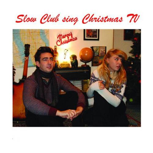 Slow Club - Christmas TV - Tekst piosenki, lyrics | Tekściki.pl