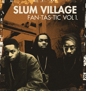 Slum Village - Fan-Tas-Tic Vol. 1 - Tekst piosenki, lyrics | Tekściki.pl