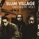 Slum Village - Fan-Tas-Tic Vol. 1 - Tekst piosenki, lyrics | Tekściki.pl