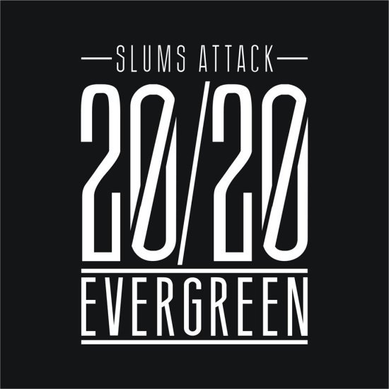 Slums Attack - 20/20 Evergreen - Tekst piosenki, lyrics | Tekściki.pl