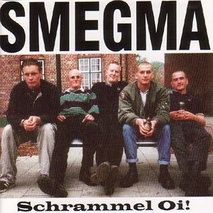 Smegma - Schrammel Oi! - Tekst piosenki, lyrics | Tekściki.pl