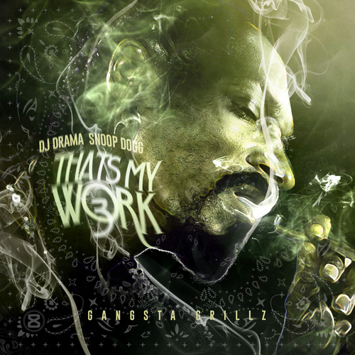 Snoop Dogg - Thats My Work Vol. 3 - Tekst piosenki, lyrics | Tekściki.pl