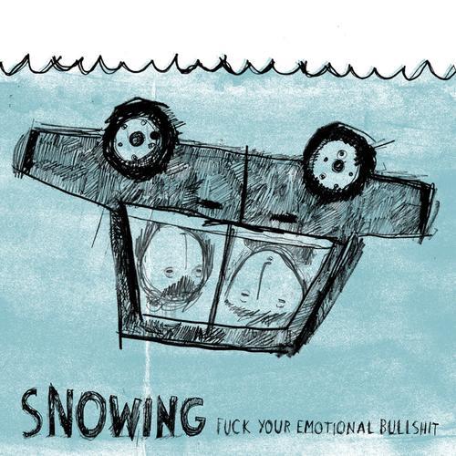 Snowing - Fuck Your Emotional Bullshit - Tekst piosenki, lyrics | Tekściki.pl