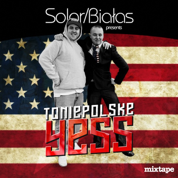 Solar/Białas - ToNiePolskeYess MIXTAPE - Tekst piosenki, lyrics | Tekściki.pl