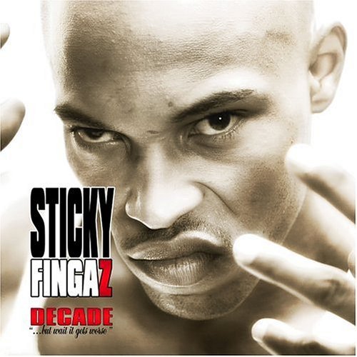 Sticky Fingaz - Decade "...but wait it gets worse" - Tekst piosenki, lyrics | Tekściki.pl