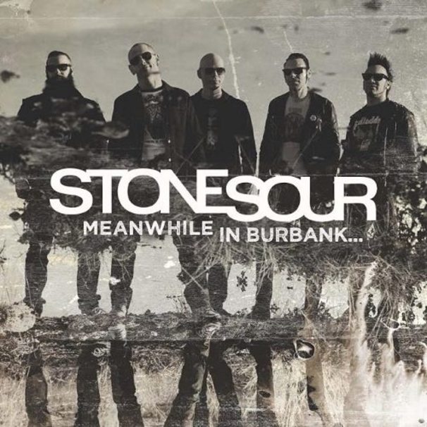 Stone Sour - Meanwhile in Burbank... - Tekst piosenki, lyrics | Tekściki.pl