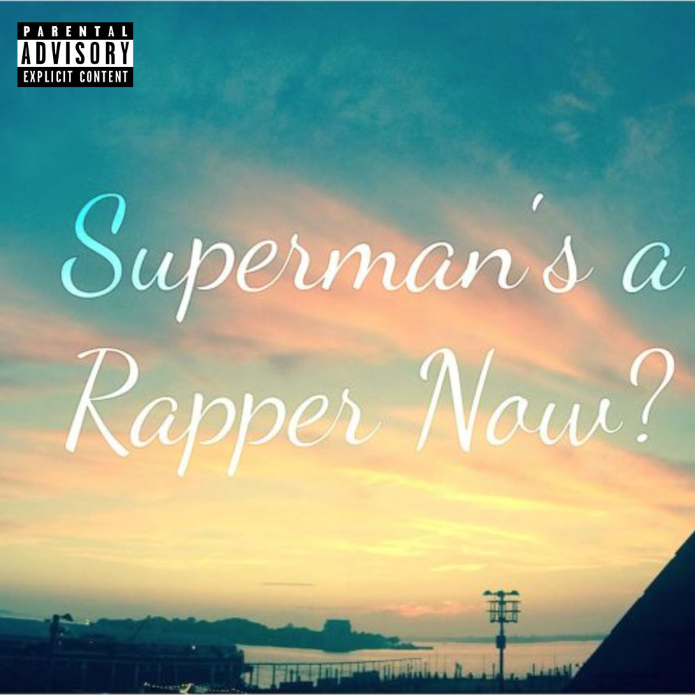 Supermån - Superman's a Rapper Now? - Tekst piosenki, lyrics | Tekściki.pl