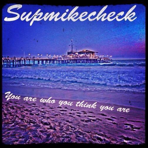 SupMikecheck - You Are Who You Think You Are - Tekst piosenki, lyrics | Tekściki.pl