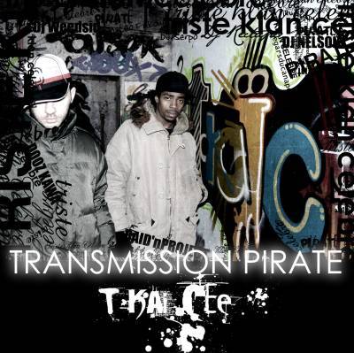T-Kaï Cee - Transmission Pirate - Tekst piosenki, lyrics | Tekściki.pl