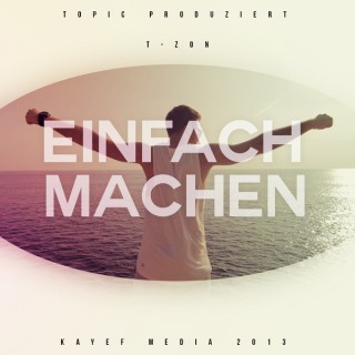 T-Zon - Einfach machen EP - Tekst piosenki, lyrics | Tekściki.pl