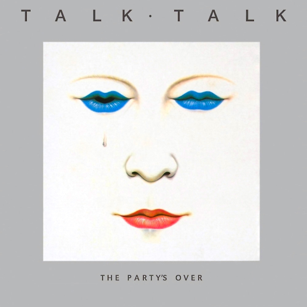 Talk Talk - The Party's Over - Tekst piosenki, lyrics | Tekściki.pl