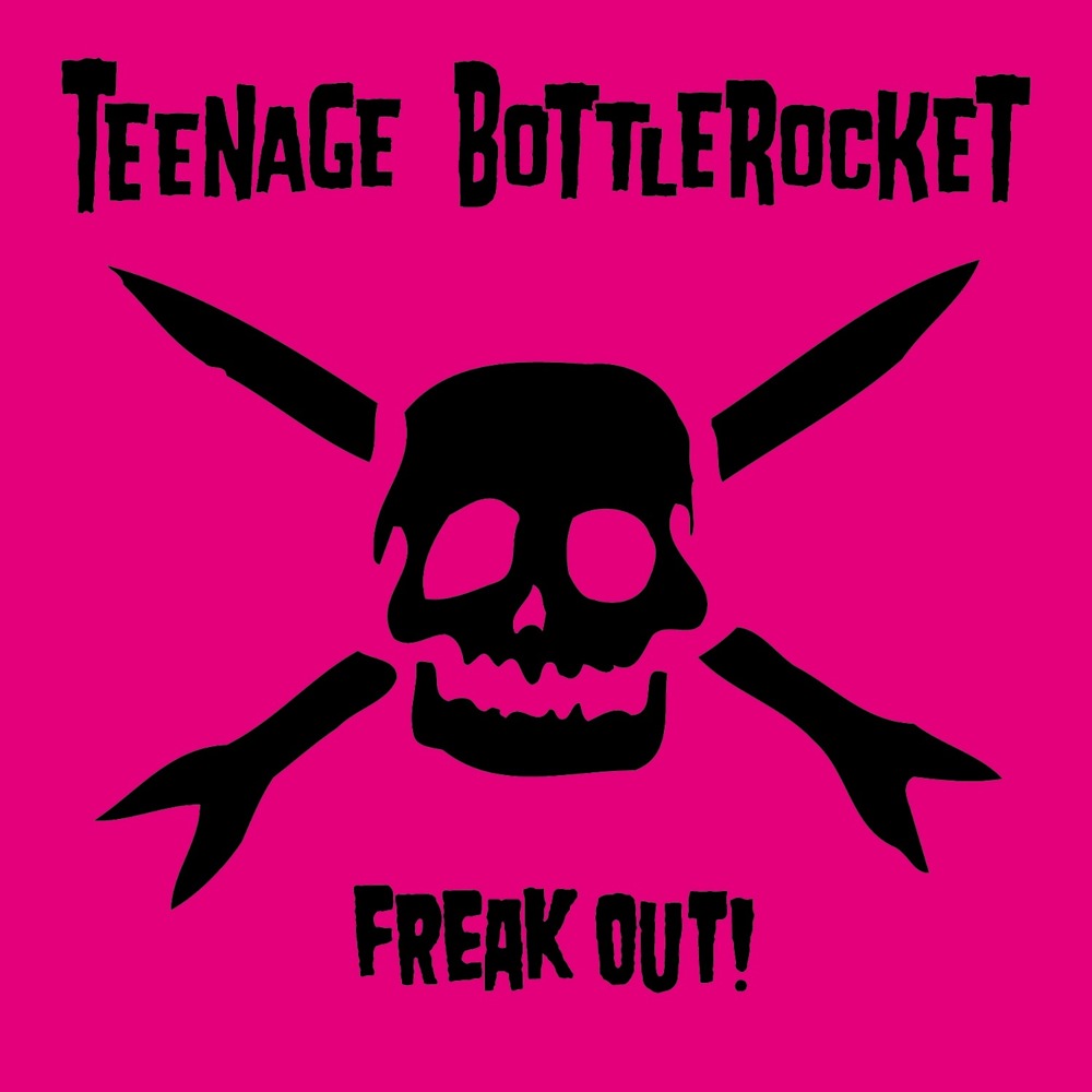 Teenage Bottlerocket - Freak Out! - Tekst piosenki, lyrics | Tekściki.pl