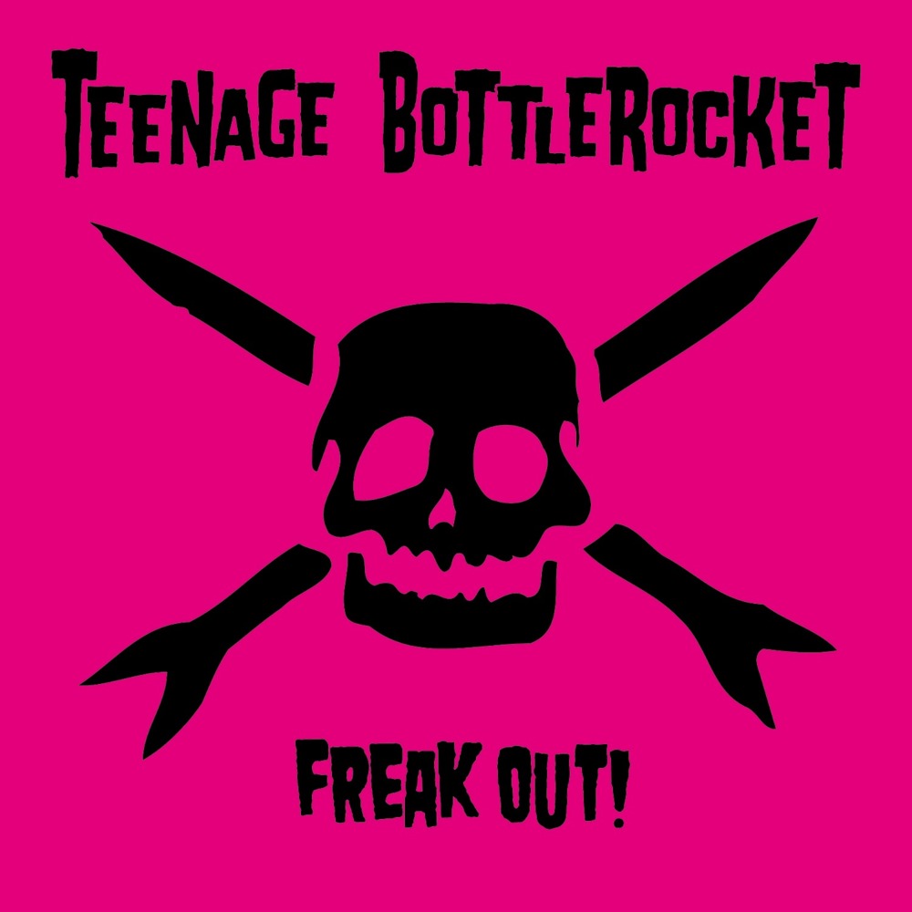 Teenage Bottlerocket - Freak Out! - Tekst piosenki, lyrics | Tekściki.pl