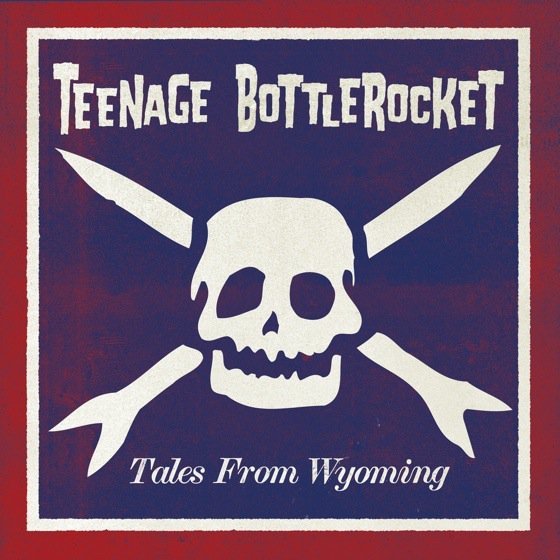 Teenage Bottlerocket - Tales From Wyoming - Tekst piosenki, lyrics | Tekściki.pl