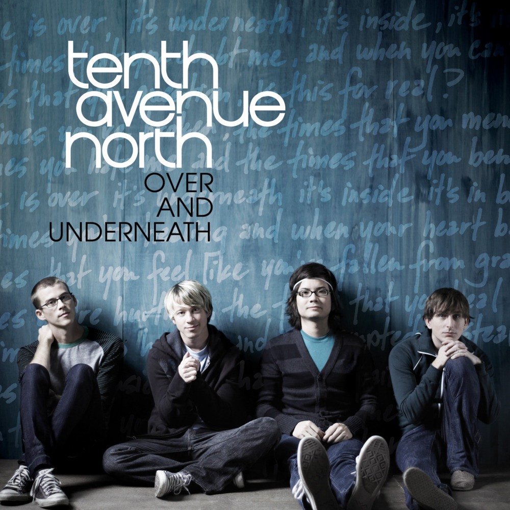 Tenth Avenue North - Over and Underneath - Tekst piosenki, lyrics | Tekściki.pl