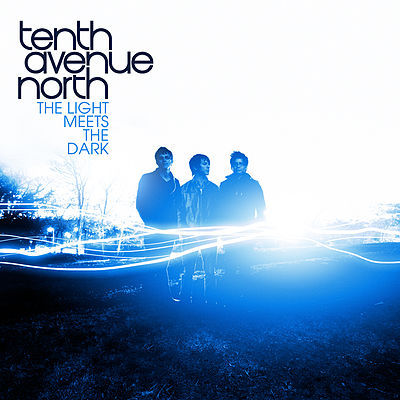 Tenth Avenue North - The Light Meets the Dark - Tekst piosenki, lyrics | Tekściki.pl