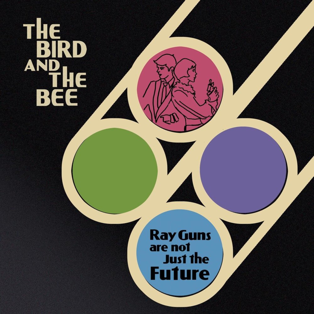 The Bird and the Bee - Ray Guns Are Not Just the Future - Tekst piosenki, lyrics | Tekściki.pl