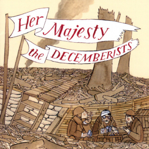The Decemberists - Her Majesty the Decemberists - Tekst piosenki, lyrics | Tekściki.pl