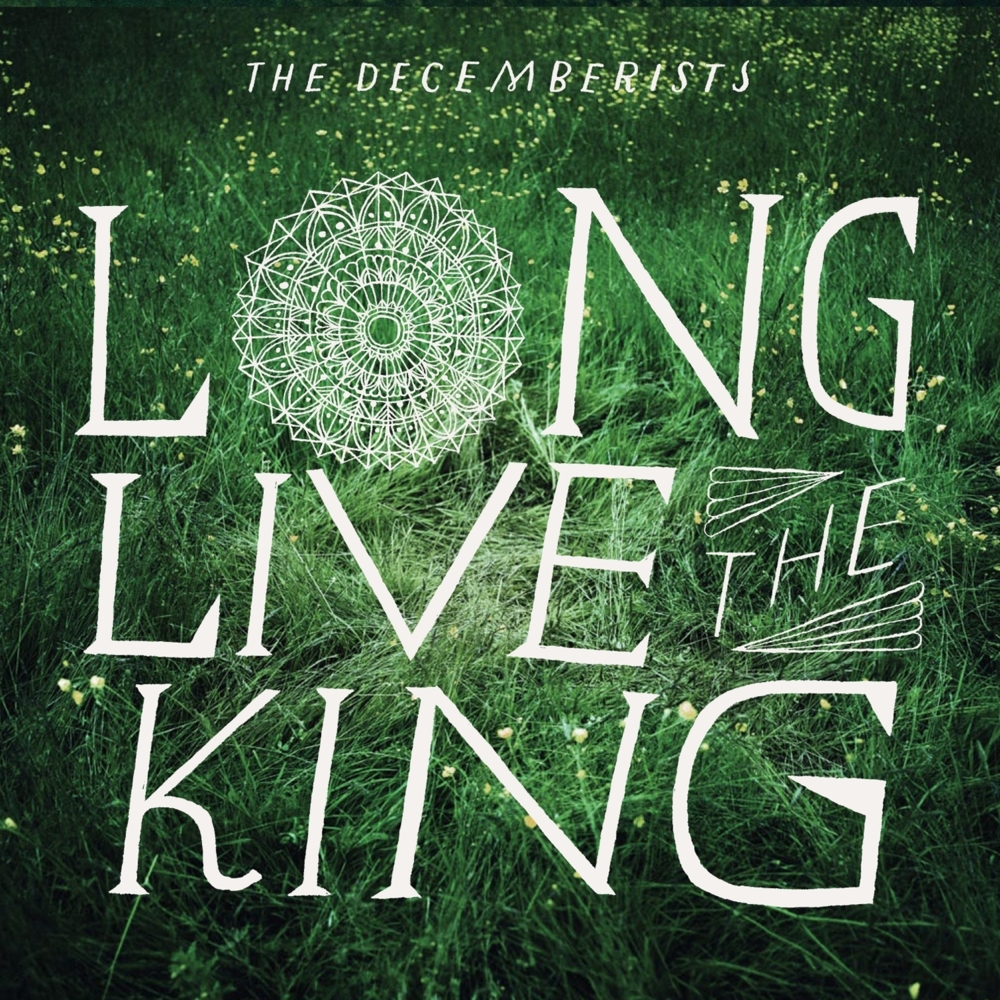 The Decemberists - Long Live the King - Tekst piosenki, lyrics | Tekściki.pl