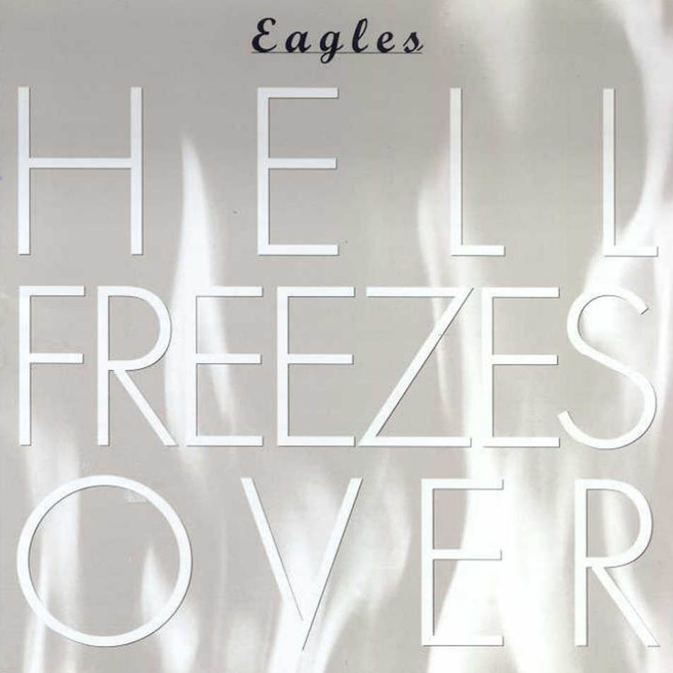 The Eagles - Hell Freezes Over - Tekst piosenki, lyrics | Tekściki.pl