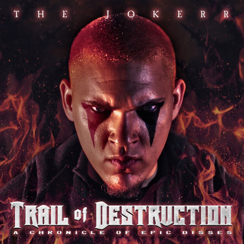 The Jokerr - Trail of Destruction: A Chronicle of Epic Disses - Tekst piosenki, lyrics | Tekściki.pl