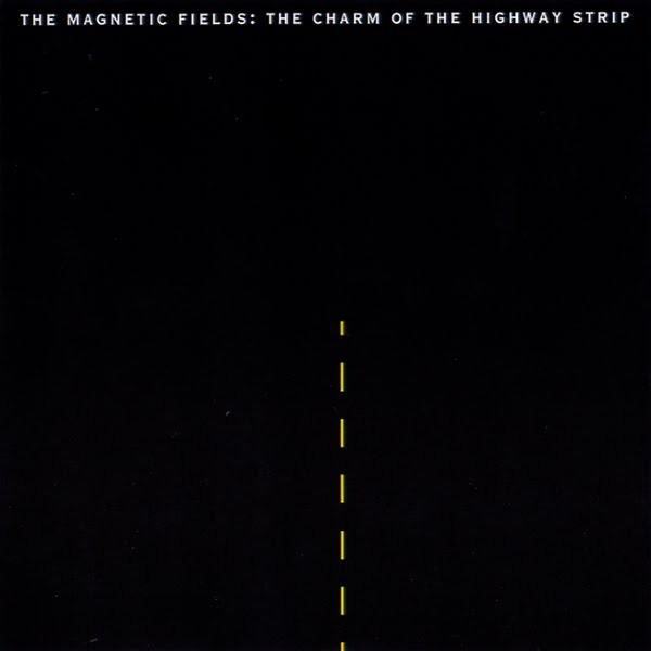 The Magnetic Fields - The Charm of the Highway Strip - Tekst piosenki, lyrics | Tekściki.pl