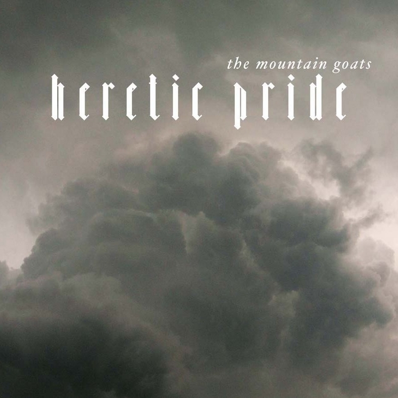The Mountain Goats - Heretic Pride - Tekst piosenki, lyrics | Tekściki.pl