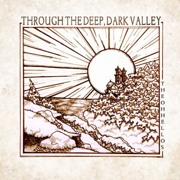 The Oh Hellos - Through the Deep, Dark Valley - Tekst piosenki, lyrics | Tekściki.pl