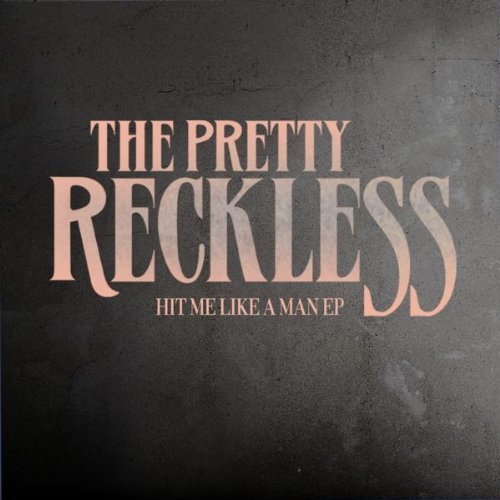 The Pretty Reckless - Hit Me Like a Man EP - Tekst piosenki, lyrics | Tekściki.pl
