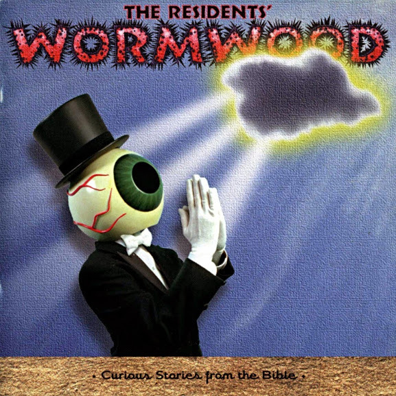 The Residents - Wormwood - Tekst piosenki, lyrics | Tekściki.pl