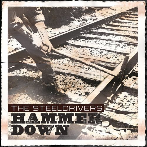 The SteelDrivers - Hammer Down - Tekst piosenki, lyrics | Tekściki.pl