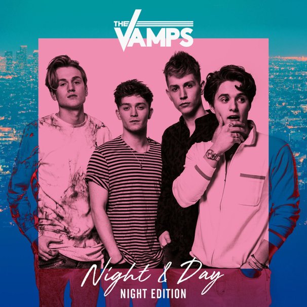 The Vamps - Night & Day (Night Edition) - Tekst piosenki, lyrics | Tekściki.pl