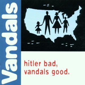 The Vandals - Hitler Bad, Vandals Good - Tekst piosenki, lyrics | Tekściki.pl