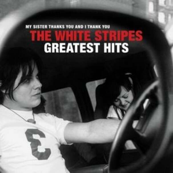 The White Stripes - The White Stripes Greatest Hits - Tekst piosenki, lyrics | Tekściki.pl