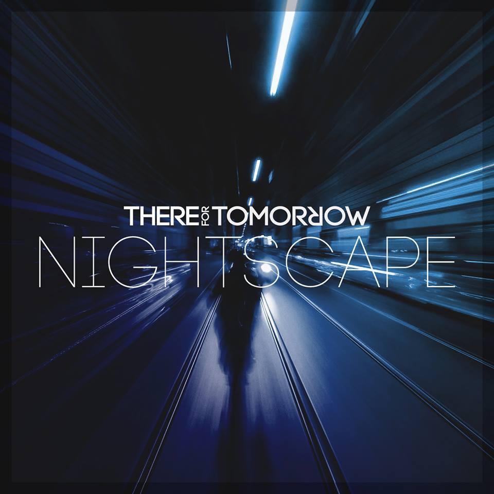 There For Tomorrow - Nightscape EP - Tekst piosenki, lyrics | Tekściki.pl