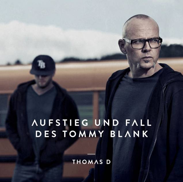 Thomas D - Aufstieg und Fall des Tommy Blank - Tekst piosenki, lyrics | Tekściki.pl