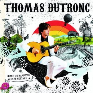 Thomas Dutronc - Comme Un Manouche Sans Guitare - Tekst piosenki, lyrics | Tekściki.pl