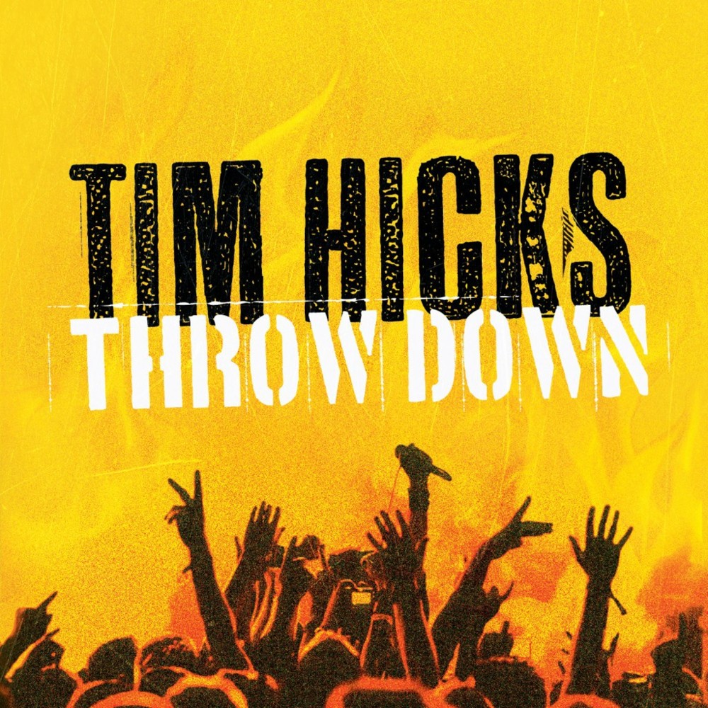 Tim Hicks - Throw Down - Tekst piosenki, lyrics | Tekściki.pl