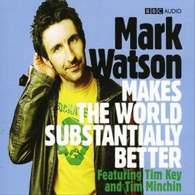 Tim Minchin - Mark Watson Makes the World Substantially Better - Tekst piosenki, lyrics | Tekściki.pl