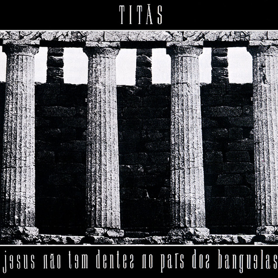 Titãs - Jesus Não Tem Dentes no País dos Banguelas - Tekst piosenki, lyrics | Tekściki.pl