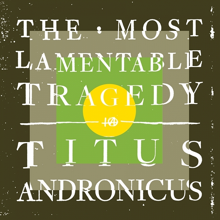 Titus Andronicus - The Most Lamentable Tragedy - Tekst piosenki, lyrics | Tekściki.pl
