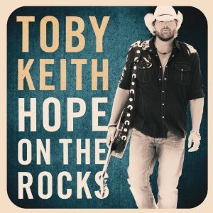 Toby Keith - Hope On The Rocks - Tekst piosenki, lyrics | Tekściki.pl