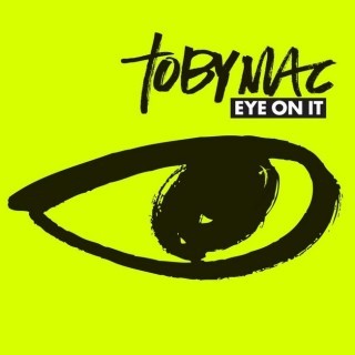 ​tobyMac - Eye on It - Tekst piosenki, lyrics | Tekściki.pl