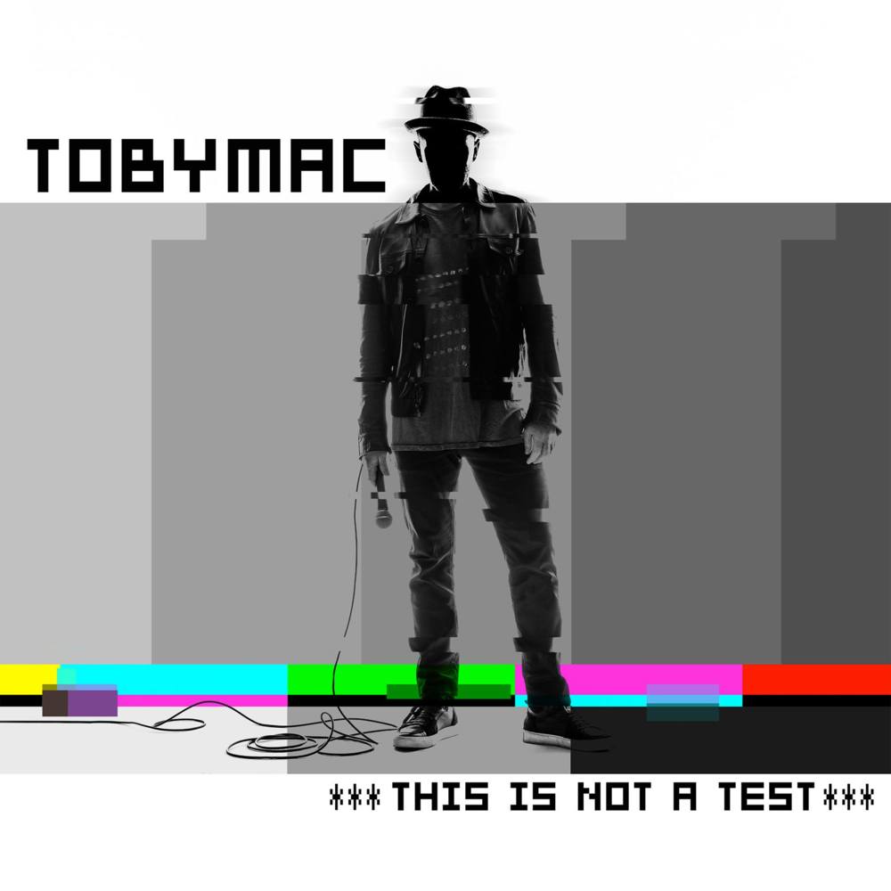 ​tobyMac - ***THIS IS NOT A TEST*** - Tekst piosenki, lyrics | Tekściki.pl